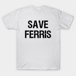 Save Ferris - 80s T-Shirt